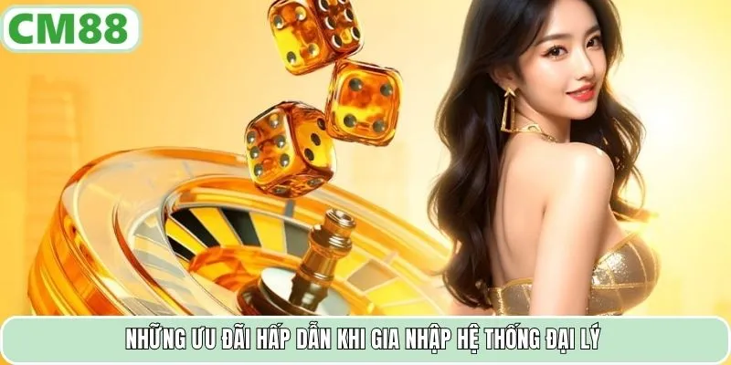 Những ưu đãi hấp dẫn khi gia nhập hệ thống đại lý
